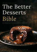 The Better Desserts Bible — Volume One (eBook)